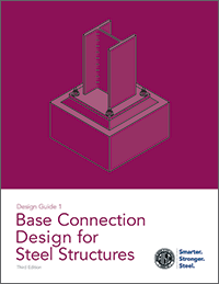 Design Guide 1: Base Connection Design for Steel Structures (Third Ed.)